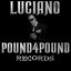Luciano of Pound4Pound Records
