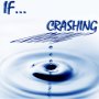 IF... Crashing
