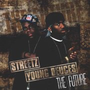 Streetz & Young Deuces