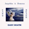 Angelika & Demons presents EASY DEATH