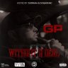GP - Without A Deal 2 Hosted by Dj Drama & Dj Sean Mac