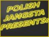 POLISH JANGSTA PRESENTS:-
