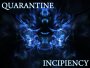 QUARANTINE - Incipiency