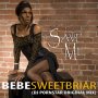 BeBe Sweetbriar - Save Me