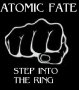 ATOMIC FATE - STEP INTO THE RING