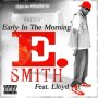 E. Smith - Early In The Morning - Feat. Lloyd