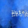 Mutek - Let's go - Mutek