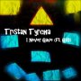 Tristan Tyrcha - I Never Gave (ft. Gio)