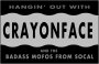 CrayonFace - BadAss MoFos from SoCal
