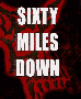 Sixty Miles Down - A New Skin