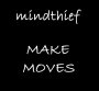 Mindthief - Make Moves