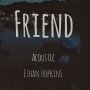 Ethan Hopkins - Friend