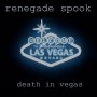 Renegade Spook - Death in Vegas