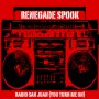 Renegade Spook - Radio San Juan (You turn me on)