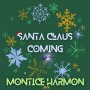 Montice - Santa Claus Coming 