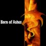 Born of Ashes - Restricted
