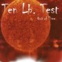 Ten Lb Test - Out of Time