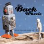 The Back Wheels - Blowing Me Away