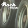 The Back Wheels - Wish I Was Here