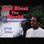 GREG JONES - GOD BLESS THE WORLD-Not Just America (Full Version