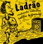 Ladro - Roubando Melodias Batidas & Grooves