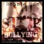 Ronnie Run - Enough (Stop the Bully)