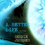 BERNIE JOURNEY - A BETTER LIFE (Radio Edit)