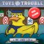 TOYS IN TROUBLE