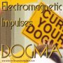 electromagnetic impulses - Dogma